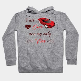 Fast cars are my only vibes Hoodie